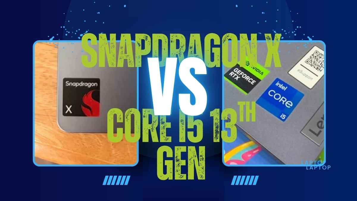 Snapdragon X vs Intel i5 13th Gen Laptop